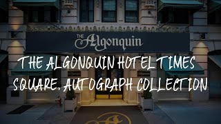 The Algonquin Hotel Times Square, Autograph Collection Review - New York , Unite