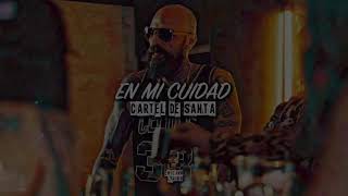 Cartel De Santa// Mi Ciudad Vídeo liric (2021)