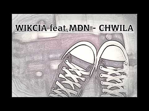 WIKCIA feat MDN - CHWILA