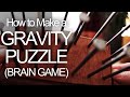 How to Make a Gravity Puzzle (Brain Game) 