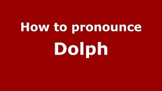 How to pronounce Dolph