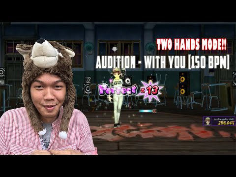 TWO HANDS MODE!!! Audition - With You [150 Bpm]
