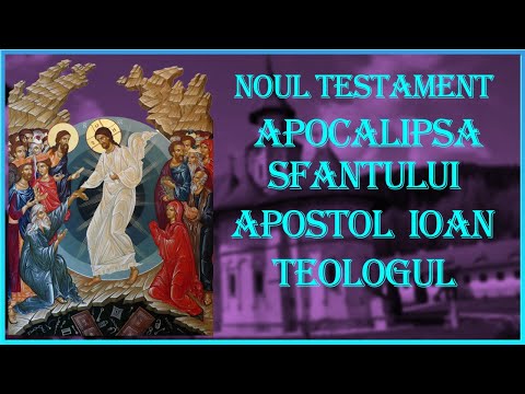 27. Apocalipsa Sfantului Apostol Ioan Teologul, Noul Testament Crestin Ortodox