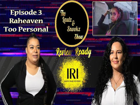 The Laulz & Snookz Show Presents - Review Ready Episode 3 - 2 Personal By @Raheaven