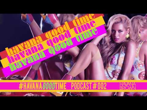 Havana Brown - HavanaGoodTime 002 Mix