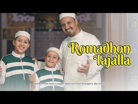 Muhammad Hadi Assegaf, Abdurrachman Assegaf & Abu Hadi - Romadhon Tajjala (Official Music Video)