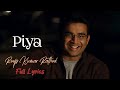 Piya- Full Lyrics || Tanu Weds Manu || Roop Kumar Rathod || LYRICS🖤 #piya #tanuwedsmanu