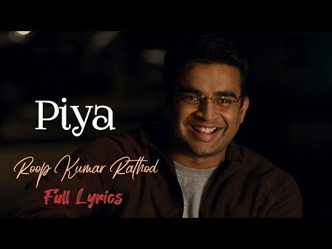 Piya- Full Lyrics || Tanu Weds Manu || Roop Kumar Rathod || LYRICS🖤 