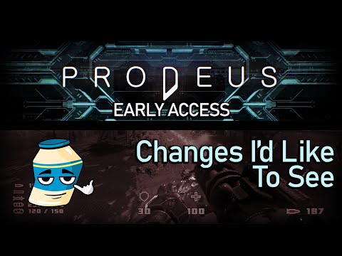 PRODEUS (Early Access) — Changes I'd Like To See