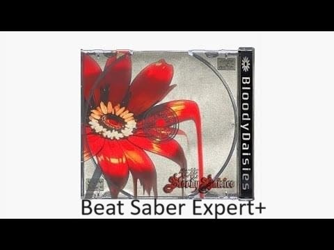 Bloody Daisies - Softwilly, Yung Kage, Yumi, Larrycroft - Beat Saber Expert+