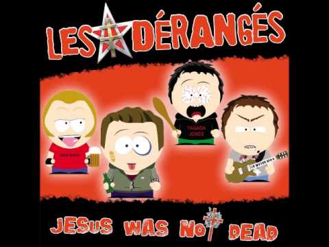 Les Dérangés - Jésus Was Not Dead [Audio]