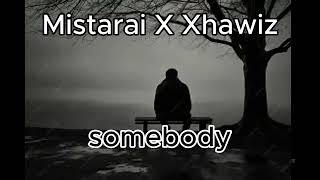 Download lagu Mistarai_ft_xhawiz_somebody(AUDIO) mp3 Download lagu Mistarai_ft_xhawiz_somebody(AUDIO) mp3