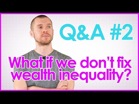 #Q&A2 - What will it look like if we don't fix Wealth Inequality?