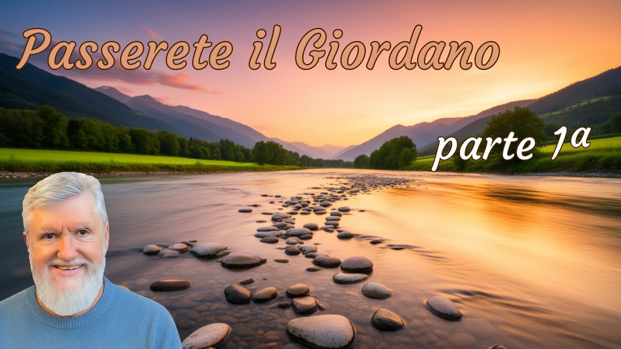 Passerete il Giordano - parte 1ª