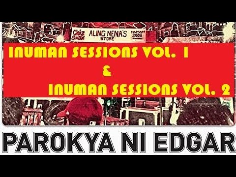 The Best of Parokya ni Edgar |  Inuman Sessions Vol. 1 and Inuman Sessions Vol. 2 |
