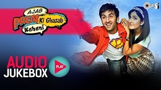 Ajab Prem Ki Ghazab Kahani - Full Songs Jukebox | Ranbir Kapoor, Katrina Kaif | Pritam