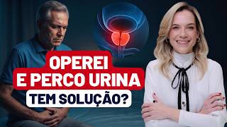 PERDA DE URINA APÓS CIRURGIA DE PRÓSTATA? ENTENDA A SOLUÇÃO