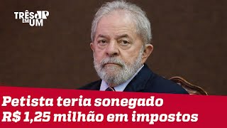 Receita Federal acusa Lula de sonegação, fraude e conluio