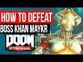 Doom Eternal - How To Easily Beat KHAN MAYKR / Defeat Khan Maykr Boss Fight