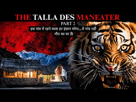 Man-eating Tiger who killed 150 people! Talla Des ManEater (EP-2) | ManEaters Of Kumaon #jimcorbett
