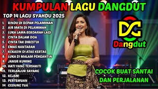 Download lagu 14 LAGU Top Hits 2025 Album Dangdut Syahdu Pilihan | Kumpulan Musik Dangdut Terbaru mp3