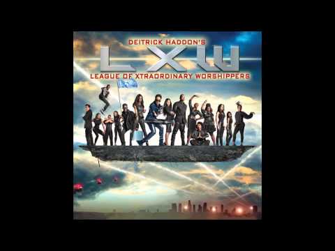 Deitrick Haddon's LXW - Great God