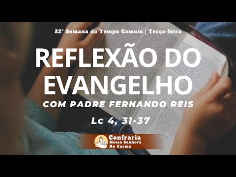 Reflexão do Evangelho - Lc 4, 31-37 | 01.09.20 | Padre Fernando Reis