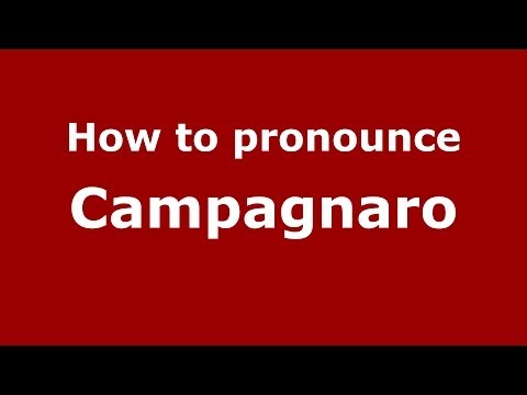How to pronounce Campagnaro (Italian/Italy)  - PronounceNames.com
