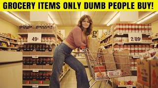 13 Grocery Items Only DUMB People Buy! We’ve All Fallen for These