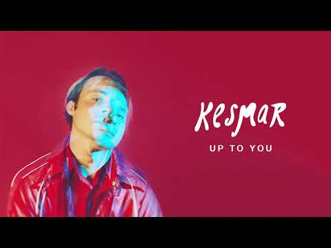 KESMAR - Up To You (Official Audio)