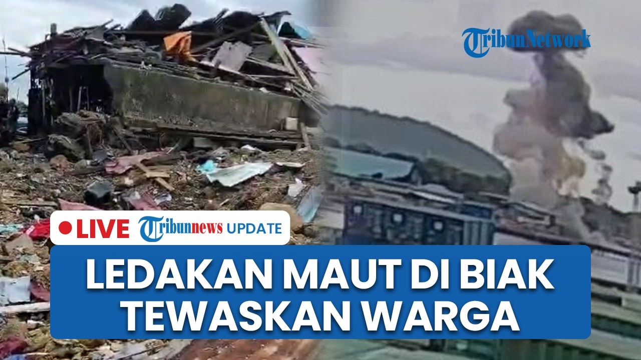 LIVE: Ledakan Maut di Biak Papua Diduga Bom Perang Dunia II, Tewaskan Warga & Puluhan Rumah Hancur