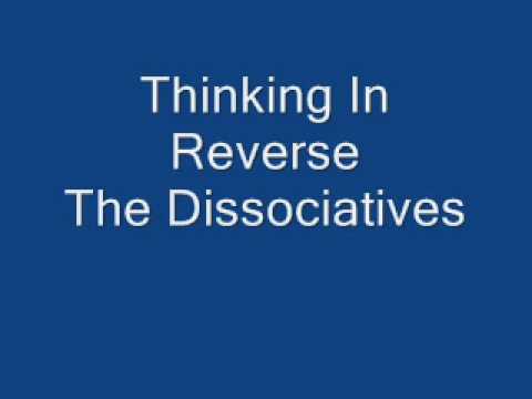 The Dissociatives - Thinking Of Reverse