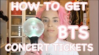 HOW TO GET BTS CONCERT TICKETS!!!