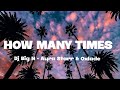 Dj Big N Ft. Ayra Starr & Oxlade - How Many Times (Lyrics)