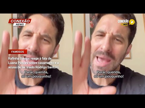 Vídeo: Rafinha Bastos reage à fala de Luana Piovani sobre casamento e a acusa de ter traído Rodrigo Santoro.