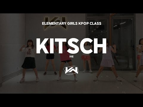 JST ELEMENTARY GIRLS KPOP CLASS I IVE - KITSCH