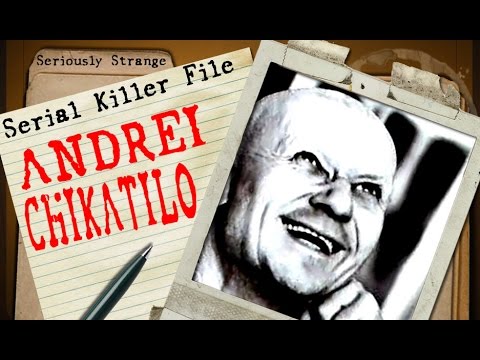 Andrei Chikatilo - Butcher of Rostov | SERIAL KILLER FILES #29