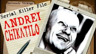 Andrei Chikatilo - Butcher of Rostov | SERIAL KILLER FILES #29 Andrei Chikatilo - Butcher of Rostov | SERIAL KILLER FILES #29