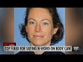 UPDATE Racist Officer Finally Fired After She Used N Word On Body Cam