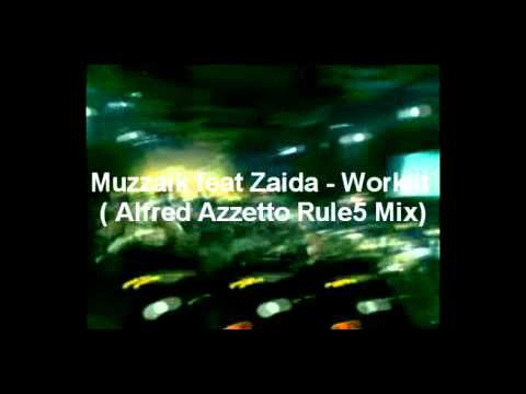 Muzzaik feat Zaida " Work It " (Alfred Azzetto Rule5 Mix)