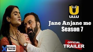 Jane Anjane Me | Season 7 |Oficial Trailer | Ullu Upcoming WebSeries | Jinnie Jaaz