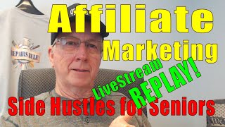 Affiliate Marketing Is A GREAT Side Hustle For RETIREES