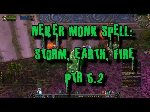 Neuer DPS spell für den Monk, Storm Earth Fire ( Sturm, Erde, Feuer. WoW PTR Patch 5.2 )