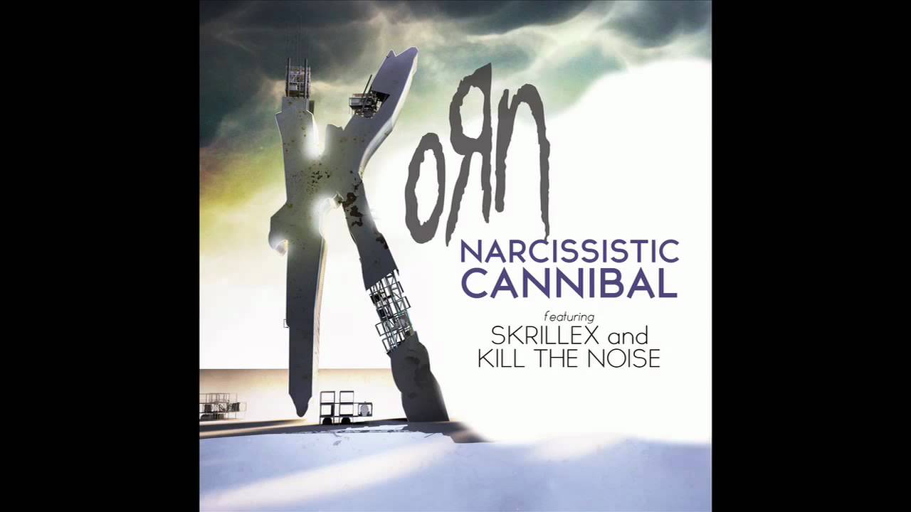 Korn - Narcissistic Cannibal