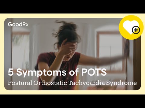 5 Symptoms of POTS (Postural Orthostatic Tachycardia Syndrome) | GoodRx