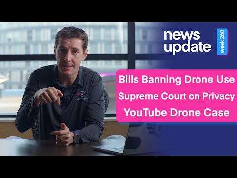 Drone News: CT Drone Bill & DFR Drone Bans, Supreme Court on Drone Privacy, YouTuber Court Case