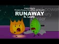 RUNAWAY Ft Leafy Sinister Minds X BFDI