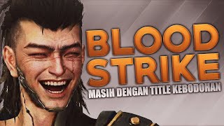 Download lagu Blood Strike - Masih Dengan Title Kebodohan mp3