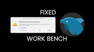 Fixed - MYSQL Workbench Quit / CRASH Unexpectedly on MAC OS Big Sur 11 2023