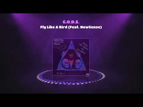 G.O.D.$. - Fly Like A Bird (Feat. New5ense)